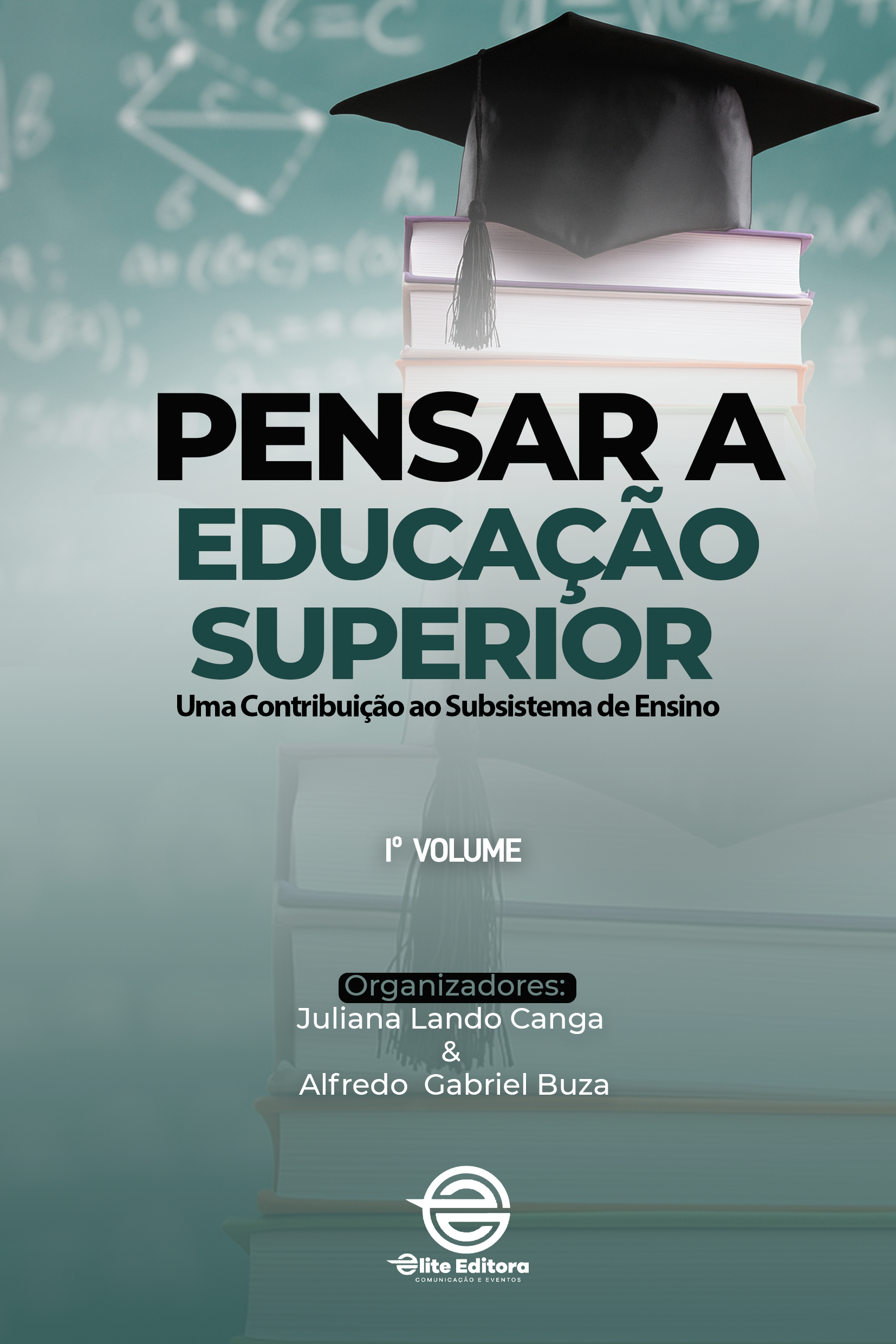 Capa do livro PENSAR A EDUCAÇÃO SUPERIOR: Uma Contribuição ao Subsistema de Ensino (1º Volume)