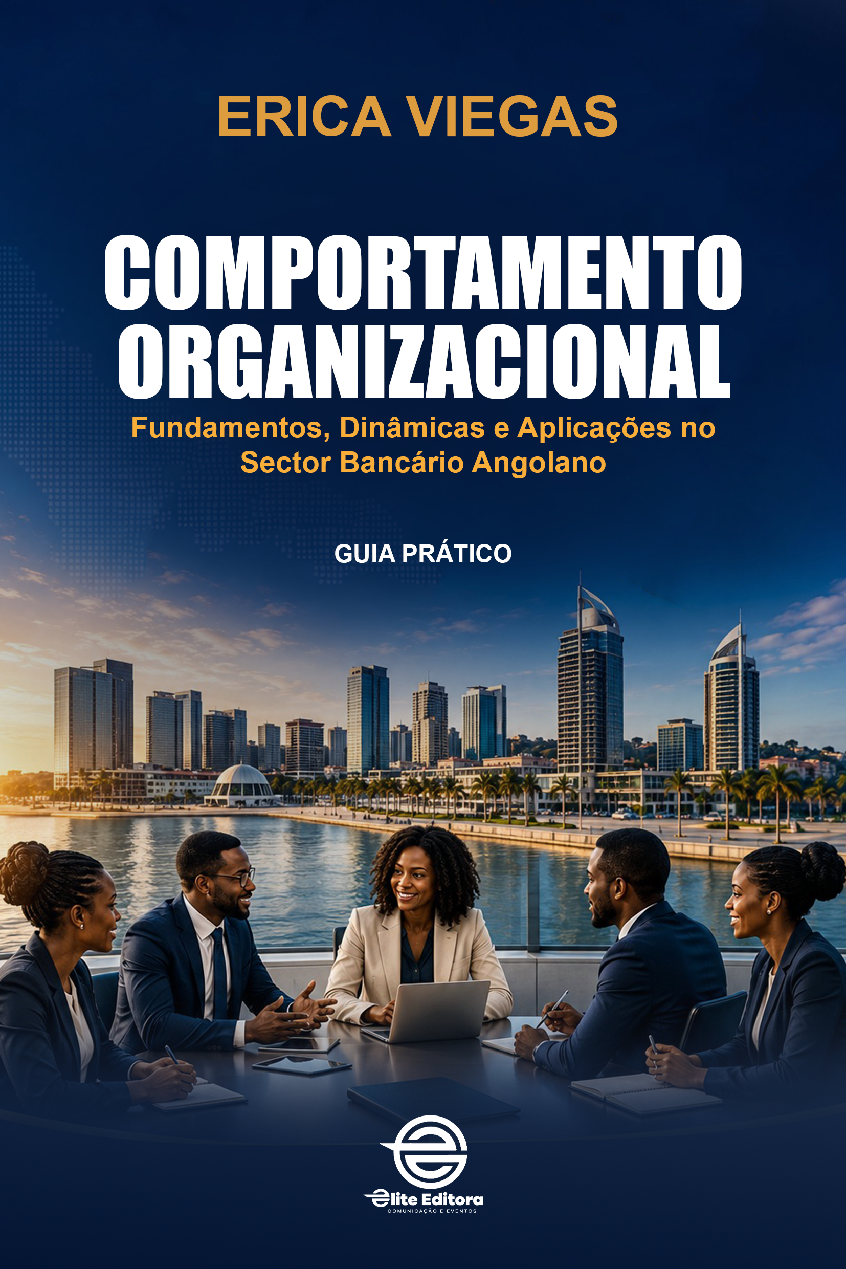 Capa do livro COMPORTAMENTO ORGANIZACIONAL: Fundamentos, Dinâmicas e Aplicações no Sector Bancário Angolano
